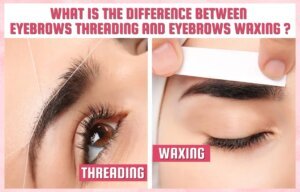 Eyebrows Threading Vs Eyebrows Waxing