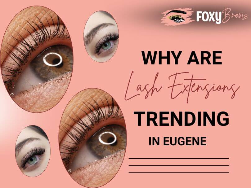 Why Are Lash Extensions Trending In Eugene?